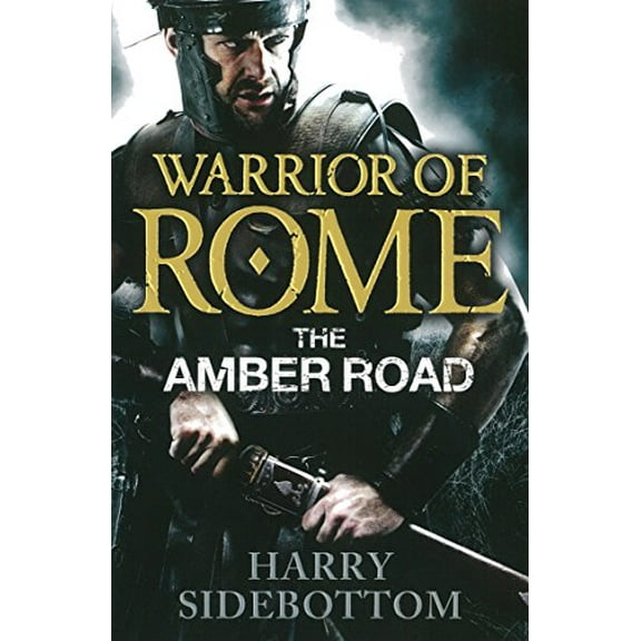 Warrior of Rome VI: The Amber Road