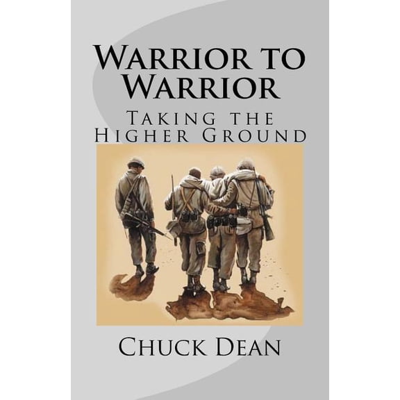 Warrior to Warrior: Taking the Higher Ground (Paperback)