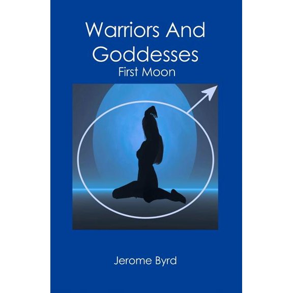 Warriors And Goddesses: First Moon (Paperback)