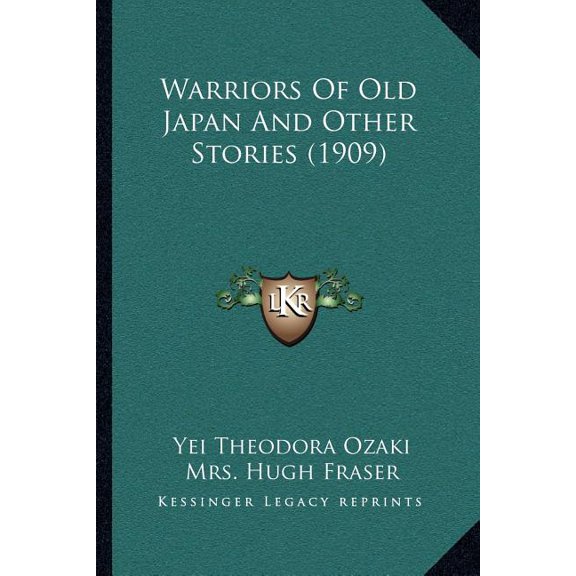 Warriors Of Old Japan And Other Stories (1909) (Paperback)