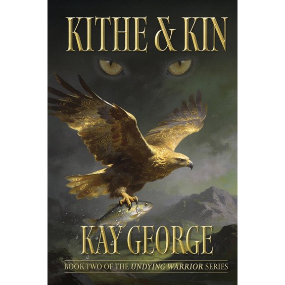 Warriors Undying Kithe and Kin: Part Two of Warriors Undying, Book 2, (Paperback)