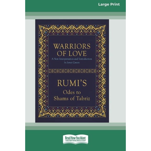 Warriors of Love: Rumi's Odes to Shams of Tabriz [Standard Large Print 16 Pt Edition], (Paperback)