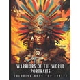 thumbnail image 1 of Warriors of The World Portraits Coloring Book for Adults: Large Print Adult Coloring Book with Ancient Ninja, Aztec, Tri, (Paperback), 1 of 1