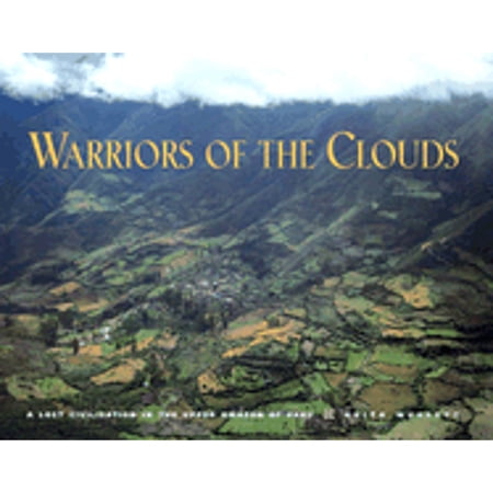 Pre-Owned Warriors of the Clouds: A Lost Civilization in the Upper Amazon of Peru (Paperback) 0826319629 9780826319623