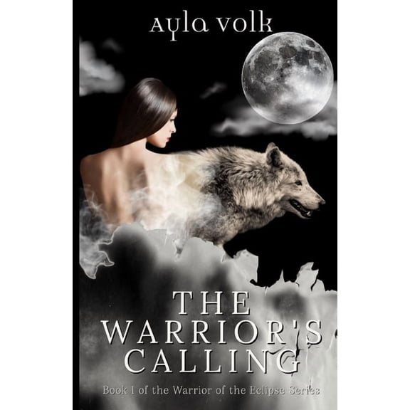 Warriors of the Eclipse The Warrior's Calling: An Alpha Romance Novella, Book 1, (Paperback)