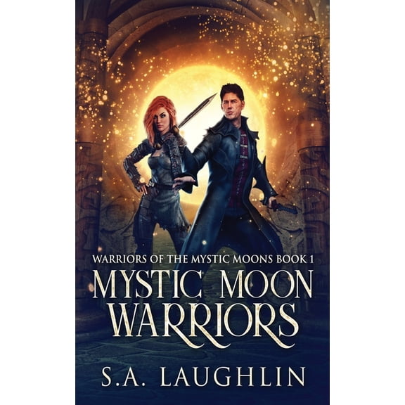 Warriors of the Mystic Moons Mystic Moon Warriors, Book 1, (Hardcover)