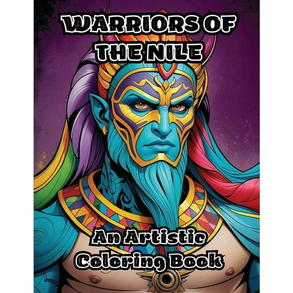 Warriors of the Nile: An Artistic Coloring Book, (Paperback)