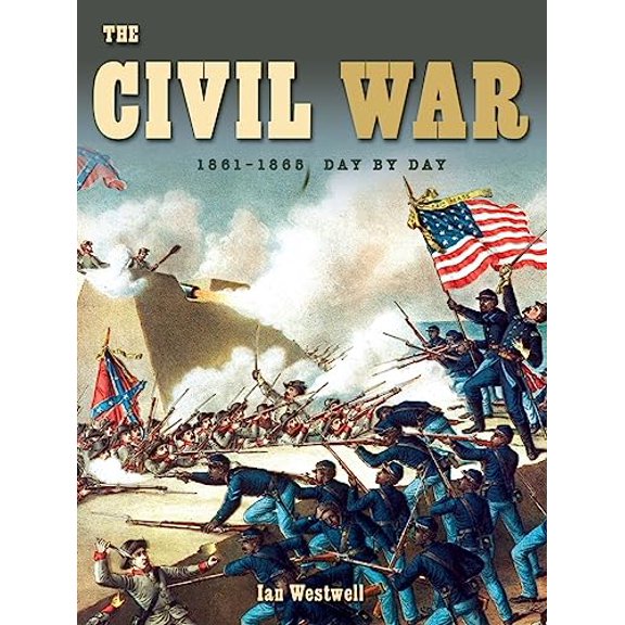 Pre-Owned The Civil War: 1861-1865 Wars Day by Day Library Binding Ian Westwell