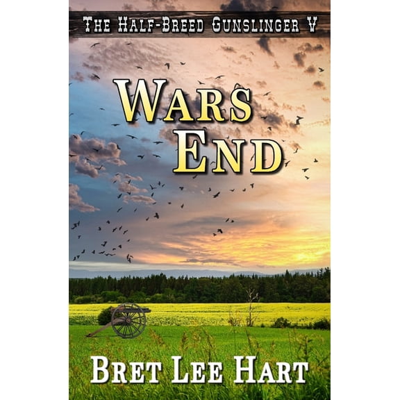 Wars End (The Half-Breed Gunslinger V) (Paperback)
