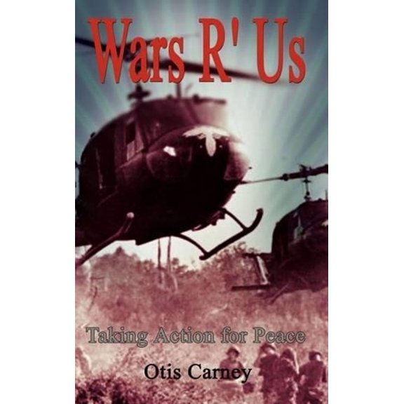 Wars R' Us: Taking Action for Peace (Hardcover)
