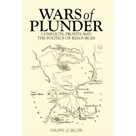 Wars of Plunder: Conflicts, Profits and the Politics of Resources, (Paperback)