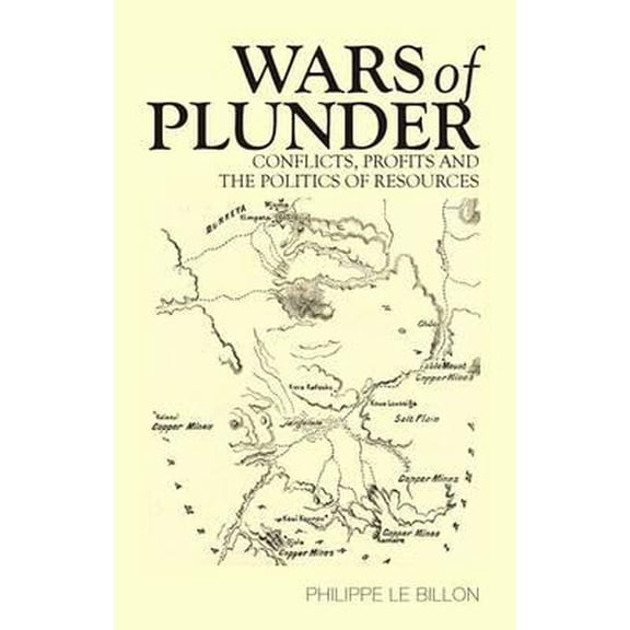 Wars of Plunder : Conflicts, Profits and the Politics of Resources (Paperback)