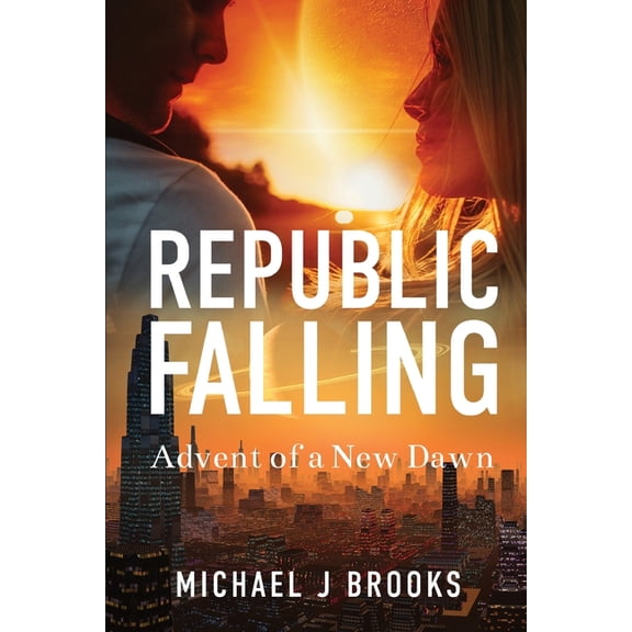 Wars of the New Humanity Republic Falling: Advent of a New Dawn, Book 1, (Paperback)