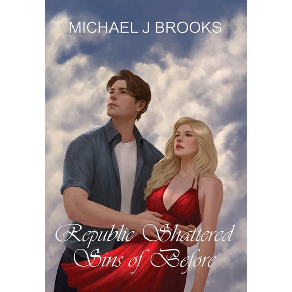 Wars of the New Humanity Republic Shattered: Sins of Before, Book 3, (Hardcover)