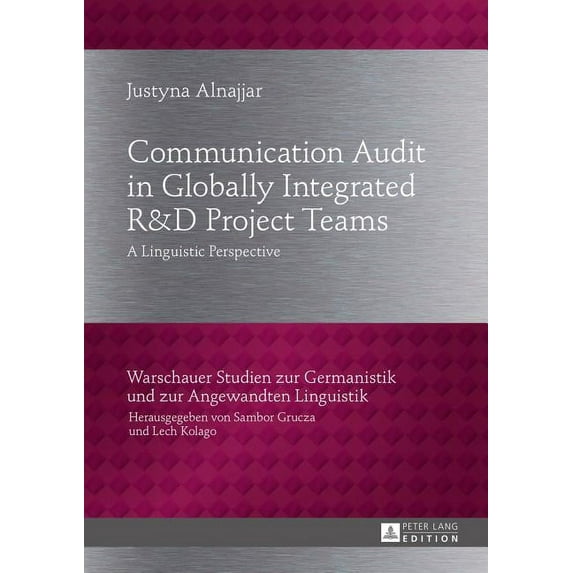 Warschauer Studien Zur Germanistik Und Zur Angewandten Lingu: Communication Audit in Globally Integrated RU38D Project Teams: A Linguistic Perspective (Hardcover)