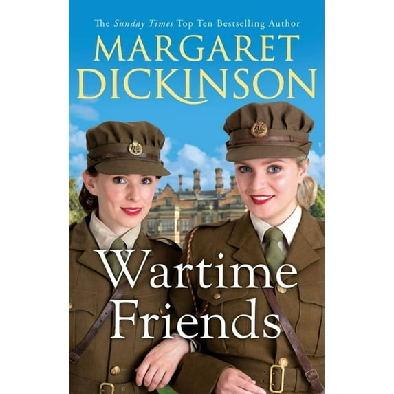 Wartime Friends: A heartwarming historical saga, (Paperback)