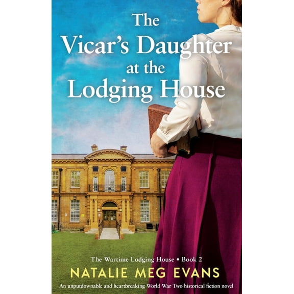 The Wartime Lodging House The Vicar's Daughter at the Lodging House: An unputdownable and heartbreaking World War Two historical fiction novel, Book 2, (Paperback)