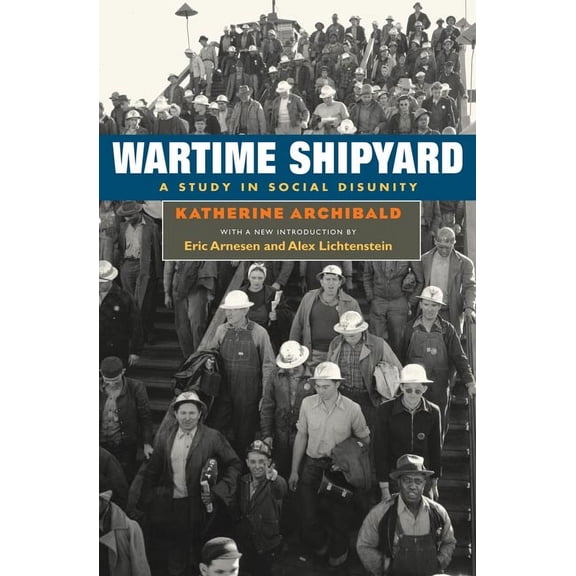 Wartime Shipyard: A Study in Social Disunity, (Paperback)