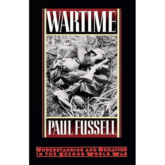Wartime: Understanding and Behavior in the Second World War, (Paperback)