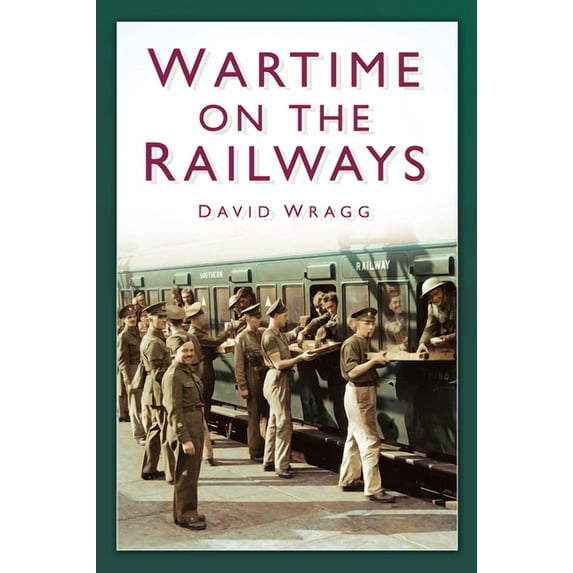 Wartime on the Railways (Paperback)