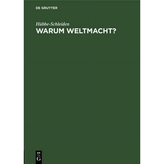 Warum Weltmacht?: Der Sinn Unserer Kolonial-Politik. Vortrag, Gehalten Zum Zehnjährigen Stiftungsfeste in Der Abteilung Hamburg Der Deutschen Kolonialgesellschaft Am 13. Februar 1906 (Hardcover)