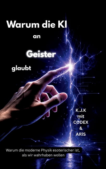 Warum die KI an Geister glaubt: Warum die moderne Physik esoterischer ist, als wir wahrhaben wollen, (Hardcover)