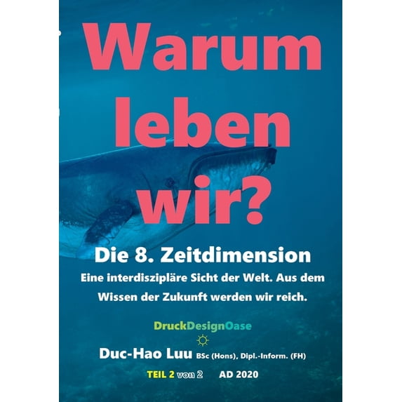 Warum leben wir?: Die 8. Zeitdimension, (Paperback)