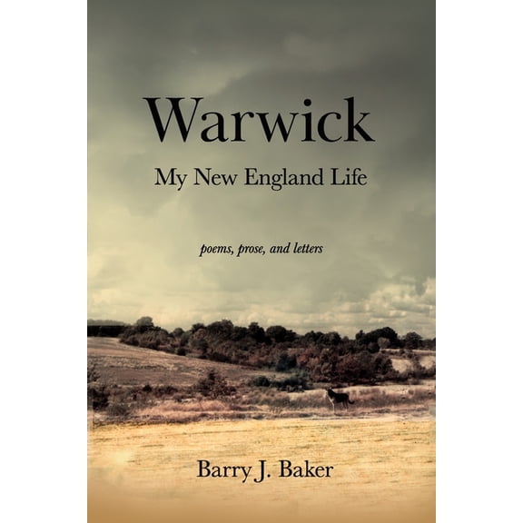 Warwick: My New England Life (Paperback) by Barry J Baker
