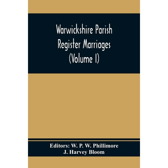 Warwickshire Parish Register Marriages (Volume I), (Paperback)