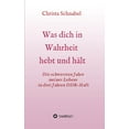 thumbnail image 1 of Was Dich in Wahrheit Hebt Und H?lt: Die schwersten Jahre meines Lebens in drei Jahren DDR-Haft, 1 of 1