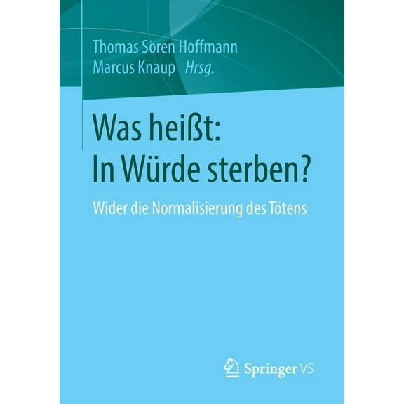 Was Heit: In Wrde Sterben?: Wider Die Normalisierung Des Ttens, (Paperback)