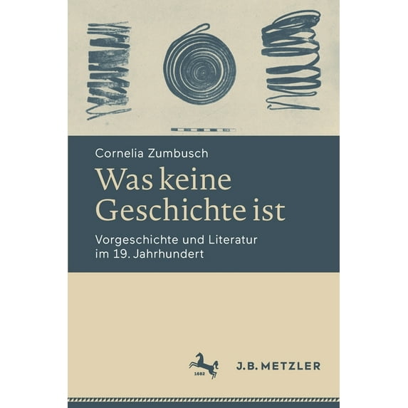 Was Keine Geschichte Ist: Vorgeschichte Und Literatur Im 19. Jahrhundert, (Paperback)
