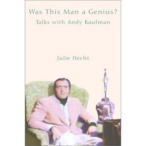 Pre-Owned Was This Man a Genius?: Talks with Andy Kaufman (Hardcover) 0375504575 9780375504570