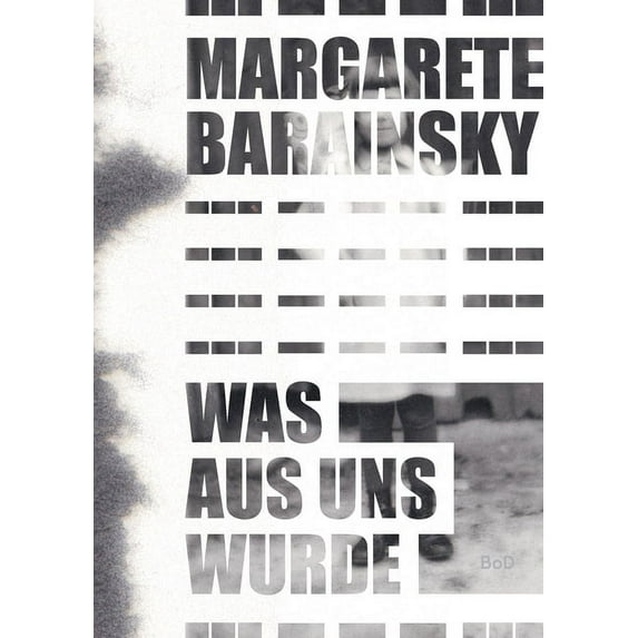 Was aus uns wurde: Autobiografischer Roman, (Paperback)