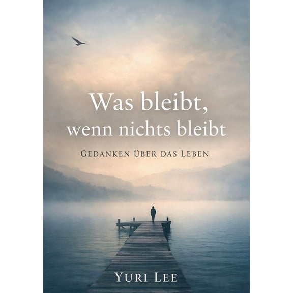 Was bleibt, wenn nichts bleibt: Vom Mut, keine Antworten zu haben, (Paperback)