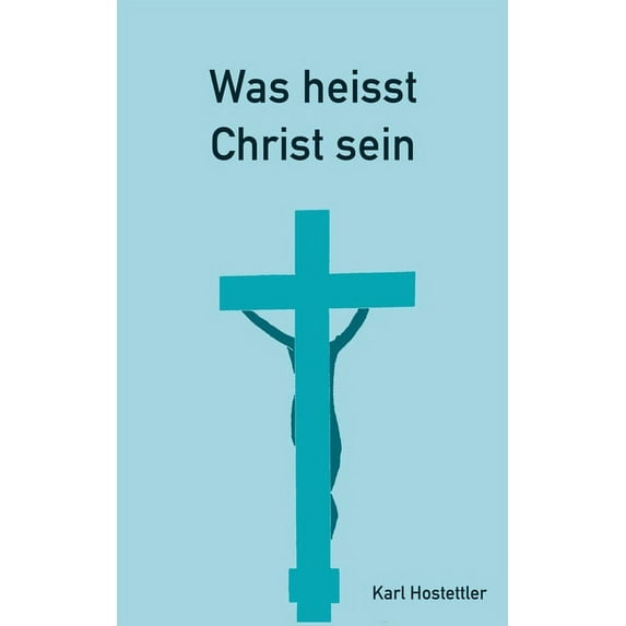 Was heisst Christ sein, (Paperback)