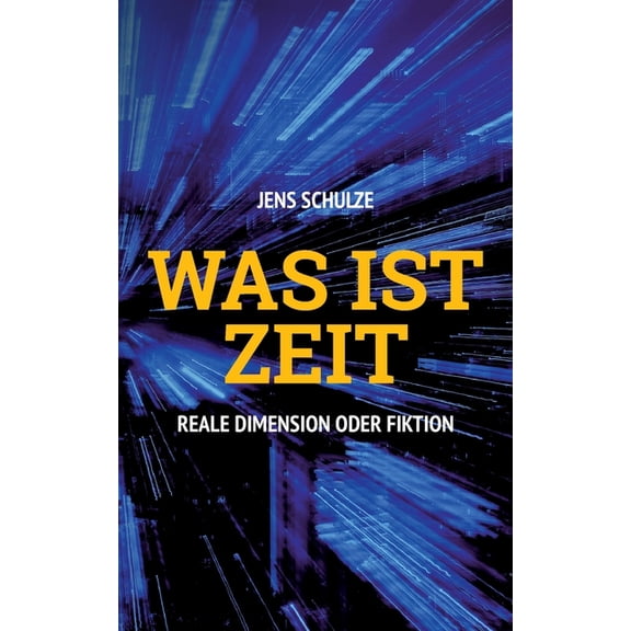 Was ist Zeit: Reale Dimension oder Fiktion, (Paperback)