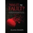 thumbnail image 1 of Was it My Fault?, (Paperback), 1 of 1