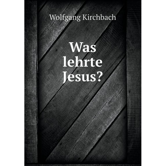 Was Lehrte Jesus? (Paperback)