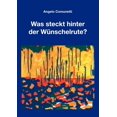 thumbnail image 1 of Was steckt hinter der WÃ¼nschelrute?: Was ist des Pudels Kern?, (Paperback), 1 of 1