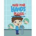 thumbnail image 1 of Wash Your Hands Please - Coloring Book For Kids: 25 Fun Designs For Boys And Girls - Perfect For Young Children To Encourage Hand Washing Preschool Ki, 1 of 1