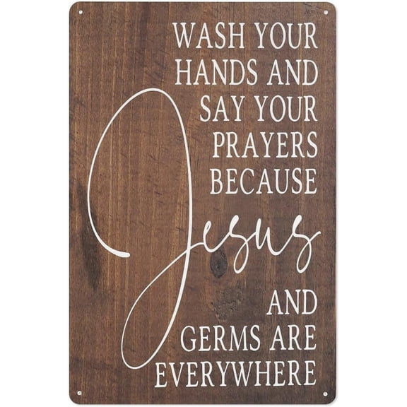 Wash Your Hands and Say Your Prayers Because Jesus and Germs Are Everywhere Bathroom Humor Metal Tin Sign 8x12 Inch Religious Funny Decor Metal Plaque