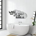 thumbnail image 1 of Wash Your Troubles With Some Bubbles - Bathroom Quotes Vinyl Wall Art Sticker Decal Home Bathroom Rest Room Comfort Room Signage Ladies Gentlemen Toilet Room Wall Design Reminders Size (22x30 inch), 1 of 3