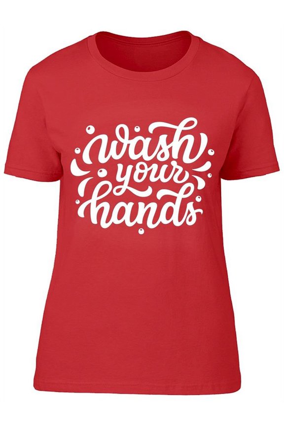 Wash Your Hands Font T-Shirt Women -Image by Shutterstock, Female 3X-Large
