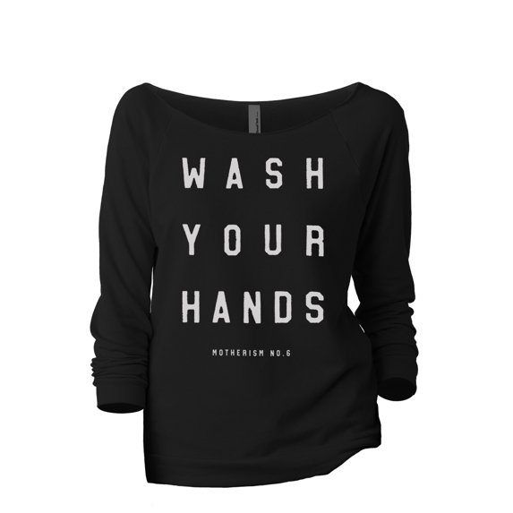 Wash Your Hands Motherism Women's Fashion Slouchy 3/4 Sleeves Raglan Lightweight Sweatshirt Black X-Large