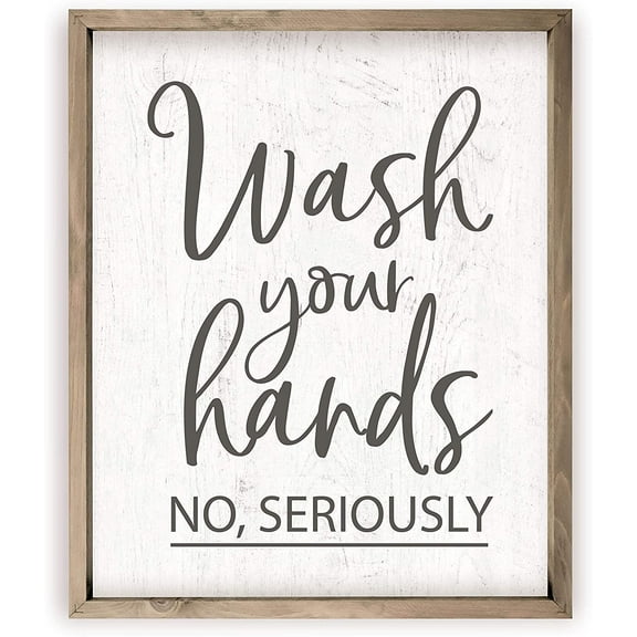 Wash Your Hands No Seriously Rustic Wood Sign 12x15 (Frame Included)