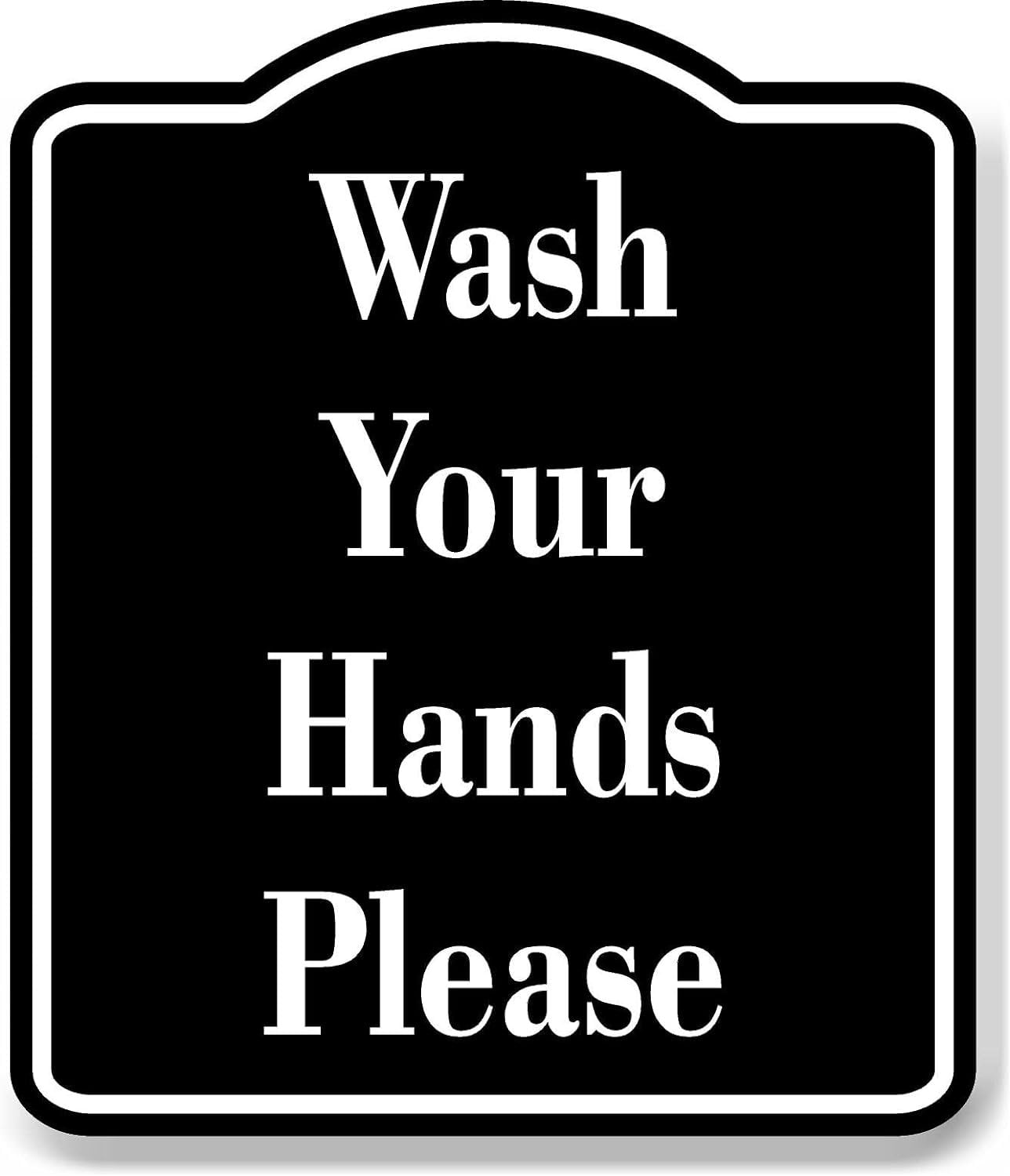 Wash Your Hands Please BLACK Aluminum Composite Sign, 15"x18" - Walmart.com