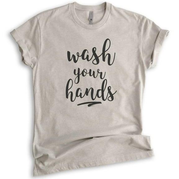 Wash Your Hands Shirt, Unisex Women's Men's Shirt, Quarantine Shirt, Social Distance Shirt, Covid Shirt, Light Silk Gray, Medium