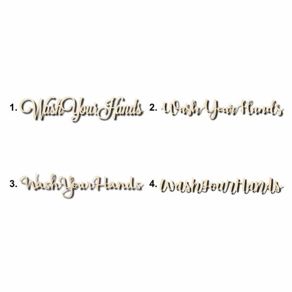 Wash Your Hands Sign Unfinished Wood Cutout Home Decor DIY Option 2- 48" Wide / 1/2"