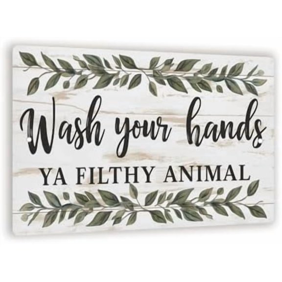 Wash Your Hands Ya Filthy Animal - Cursive Black Font with Green Leafy Designs - Bathroom Humor Wall Decor